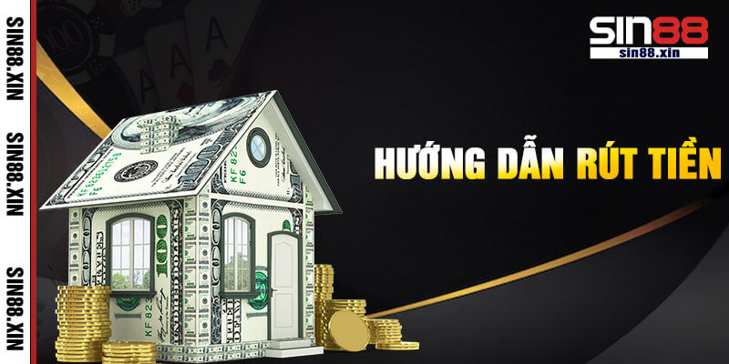 Quy trình rút tiền Sin88 siêu tốc