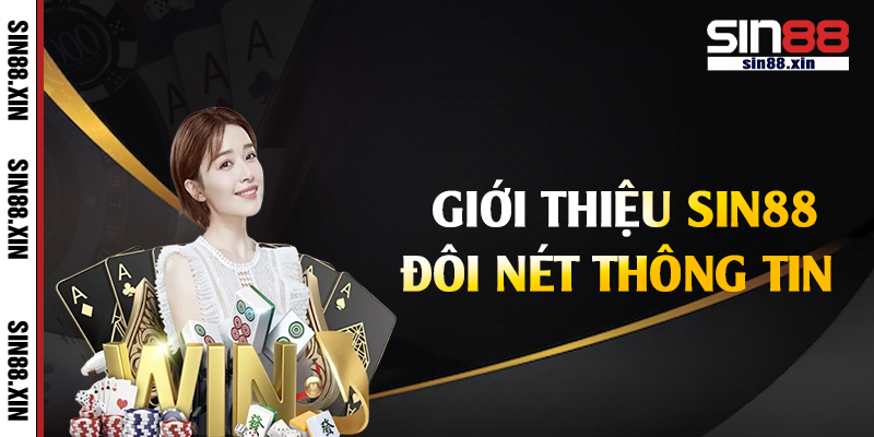 Giới thiệu Sin88 đôi nét thông tin