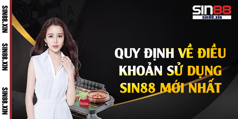 Quy định về điều khoản sử dụng Sin88 mới nhất